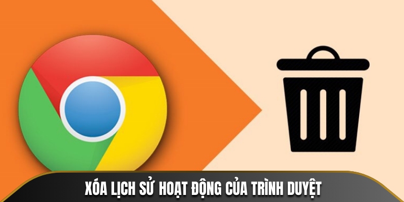 Thực hiện xóa lịch sử trên trình duyệt để truy cập dễ dàng