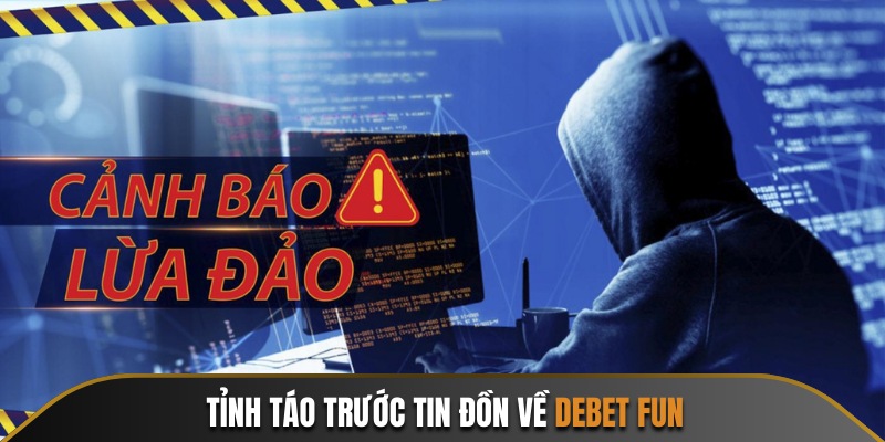 Tỉnh táo trước các tin đồn thất thiệt về nhà cái Debet